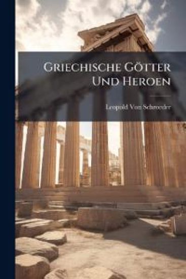 Griechische Gotter Und Heroen