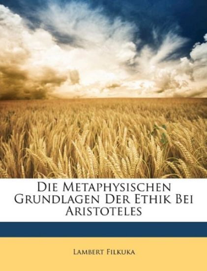 Die Metaphysischen Grundlagen Der Ethik Bei Aristoteles