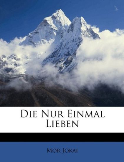 Die Nur Einmal Lieben