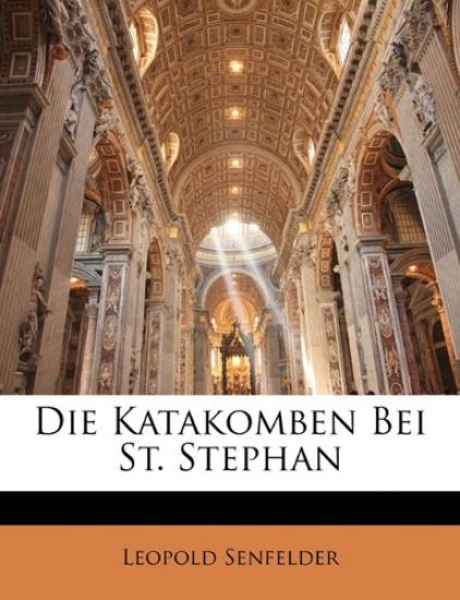 Die Katakomben Bei St. Stephan