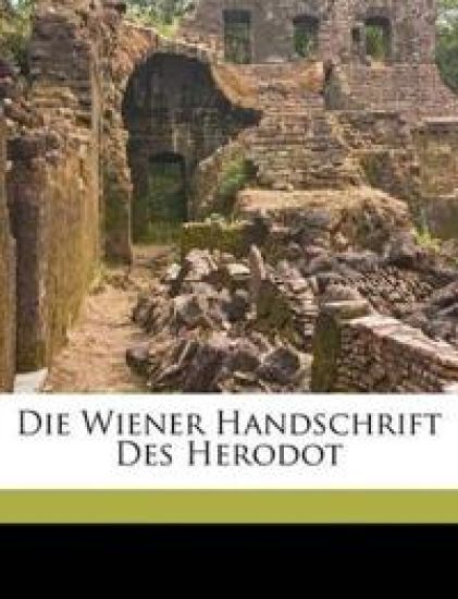 Die Wiener Handschrift Des Herodot