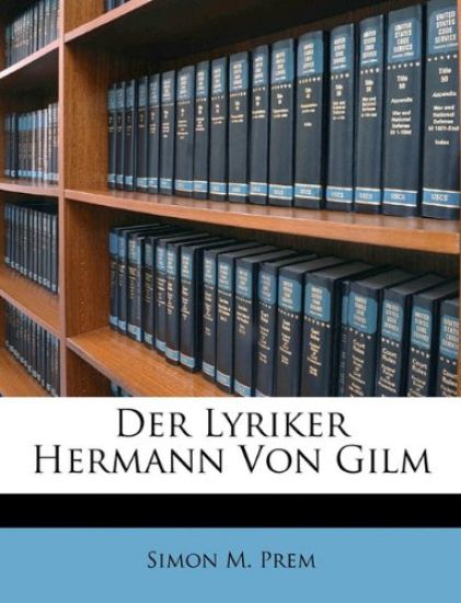 Der Lyriker Hermann Von Gilm