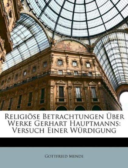 Religiose Betrachtungen Uber Werke Gerhart Hauptmanns