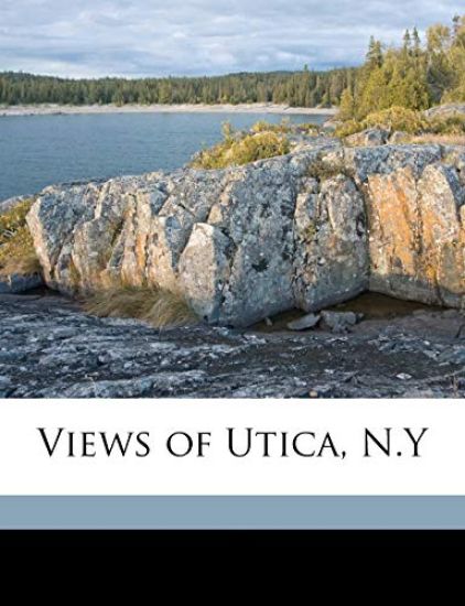 Views of Utica, N.y