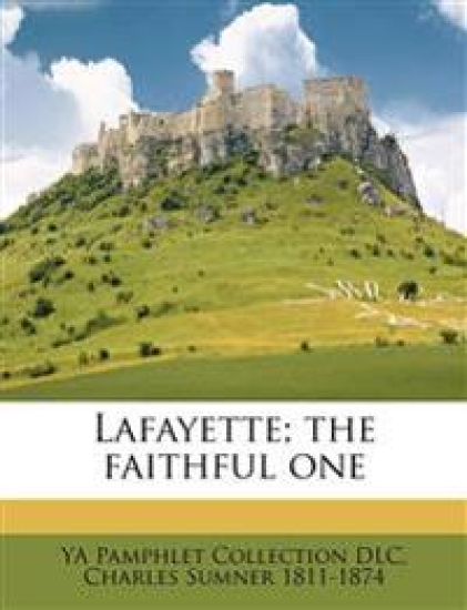 Lafayette; the Faithful One
