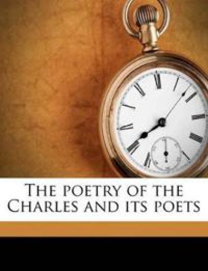 The Poetry of the Charles and Its Poets