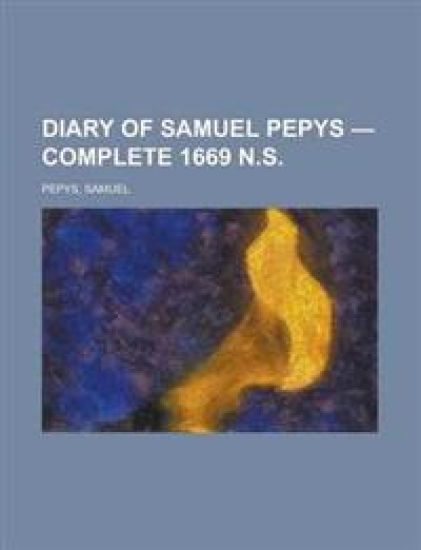 Diary of Samuel Pepys — Complete 1669 N.s.