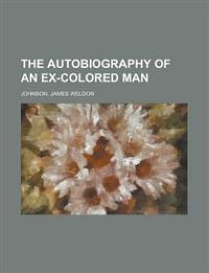 The Autobiography of an Ex-colored Man