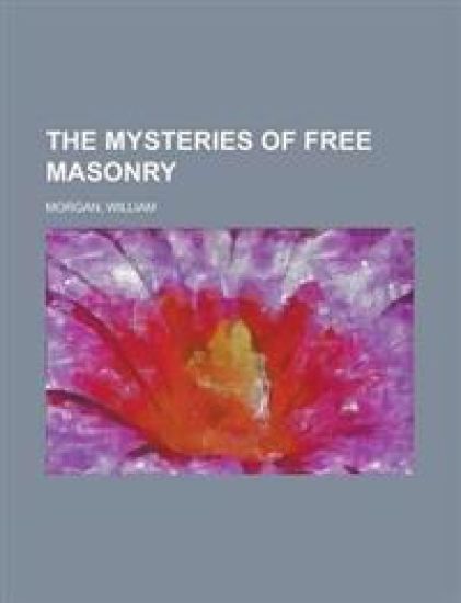 The Mysteries of Free Masonry