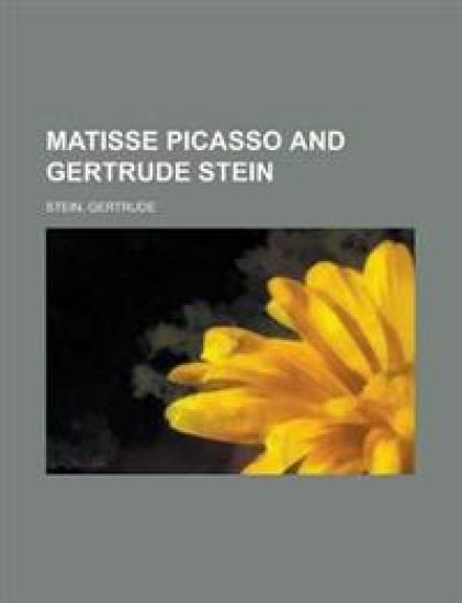Matisse Picasso and Gertrude Stein