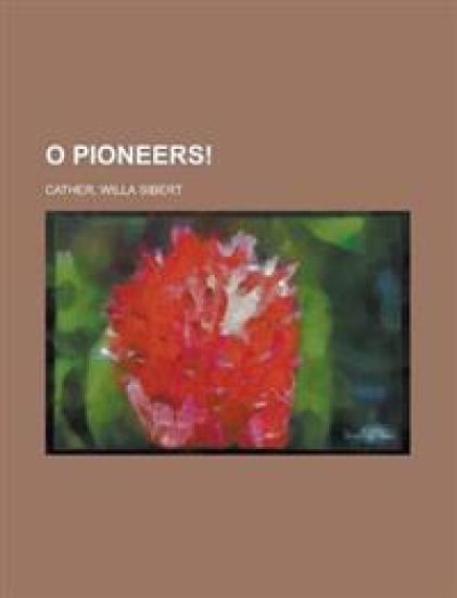 O Pioneers!