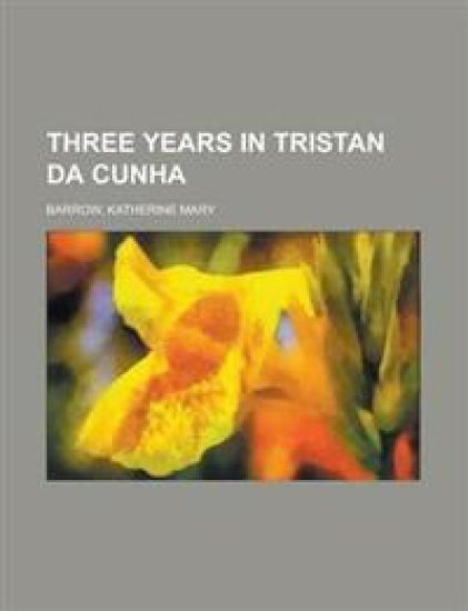 Three Years in Tristan Da Cunha