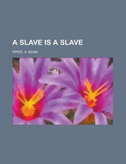 A Slave Is a Slave