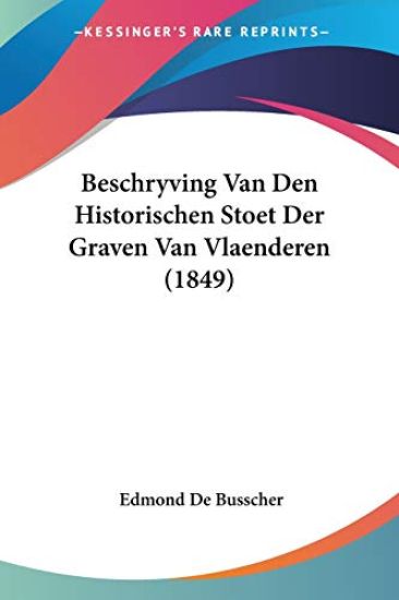 Beschryving Van Den Historischen Stoet Der Graven Van Vlaenderen (1849)