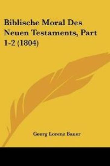 Bauer, G: Biblische Moral Des Neuen Testaments, Part 1-2 (18