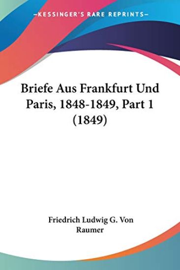 Raumer, F: Briefe Aus Frankfurt Und Paris, 1848-1849, Part 1