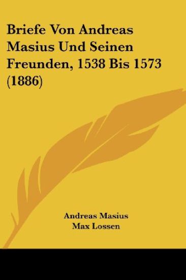 Masius, A: Briefe Von Andreas Masius Und Seinen Freunden, 15