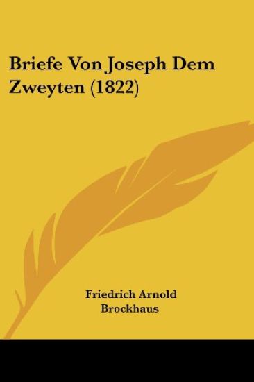 Brockhaus, F: Briefe Von Joseph Dem Zweyten (1822)