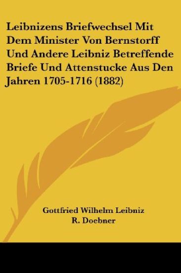 Leibniz, G: Leibnizens Briefwechsel Mit Dem Minister Von Ber