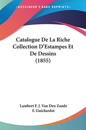 Catalogue De La Riche Collection D'Estampes Et De Dessins (1855)