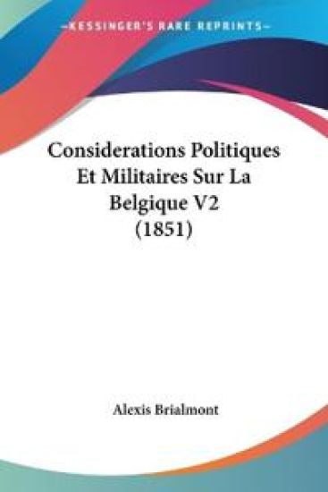 Considerations Politiques Et Militaires Sur La Belgique V2 (1851)