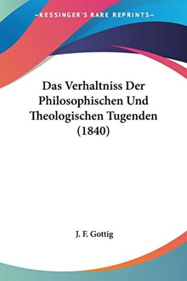 Gottig, J: Verhaltniss Der Philosophischen Und Theologischen