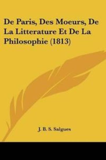 De Paris, Des Moeurs, De La Litterature Et De La Philosophie (1813)