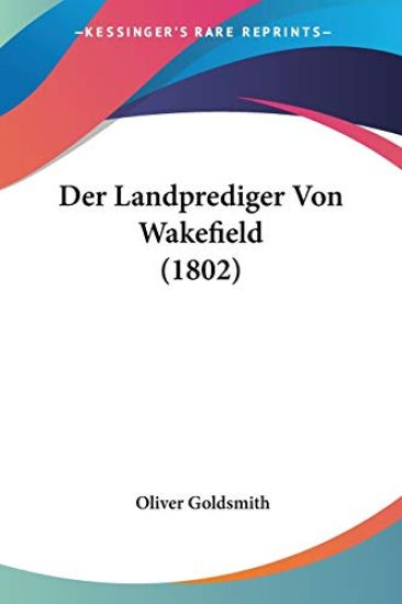 Goldsmith, O: Landprediger Von Wakefield (1802)