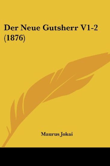 Jokai, M: Neue Gutsherr V1-2 (1876)