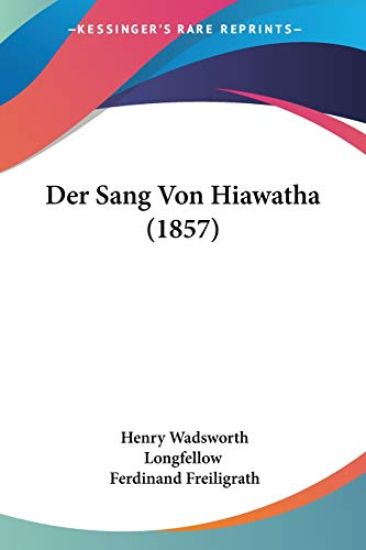 Longfellow, H: Sang Von Hiawatha (1857)