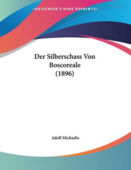 Michaelis, A: Silberschass Von Boscoreale (1896)