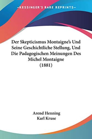 Henning, A: Skepticismus Montaigne's Und Seine Geschichtlich