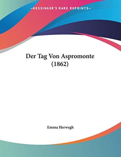 Herwegh, E: Tag Von Aspromonte (1862)