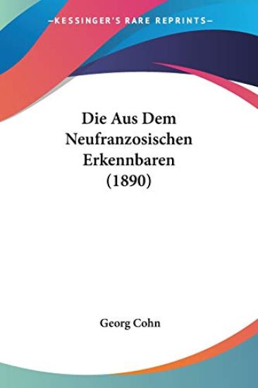 Cohn, G: Aus Dem Neufranzosischen Erkennbaren (1890)