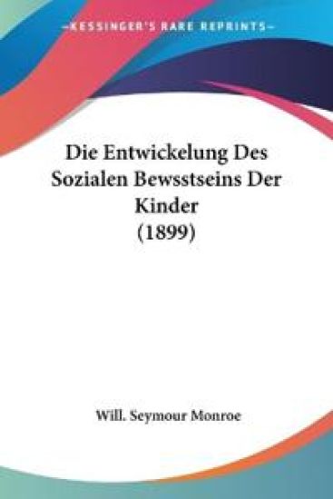 Monroe, W: Entwickelung Des Sozialen Bewsstseins Der Kinder