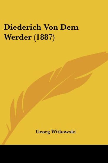 Witkowski, G: Diederich Von Dem Werder (1887)