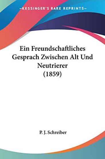 Schreiber, P: Freundschaftliches Gesprach Zwischen Alt Und N