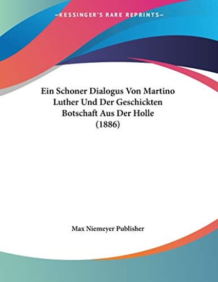 Max Niemeyer Publisher: Schoner Dialogus Von Martino Luther
