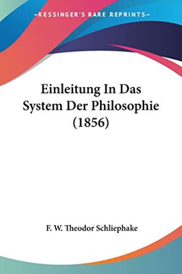Schliephake, F: Einleitung In Das System Der Philosophie (18