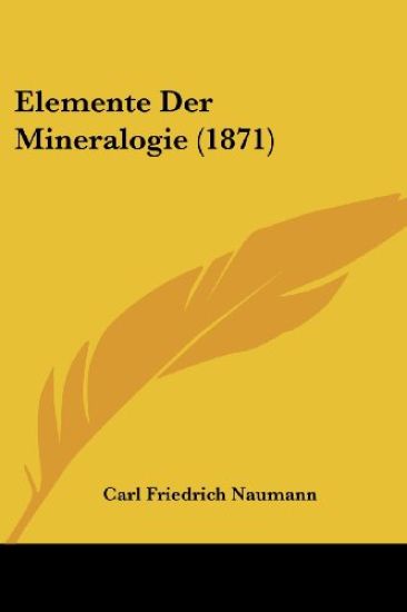 Naumann, C: Elemente Der Mineralogie (1871)