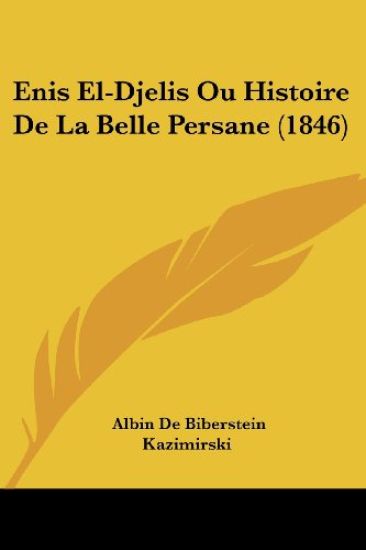 Enis El-Djelis Ou Histoire De La Belle Persane (1846)