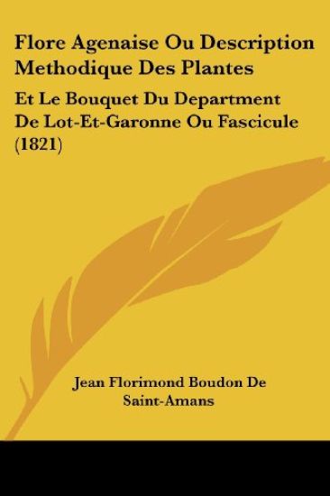 Flore Agenaise Ou Description Methodique Des Plantes