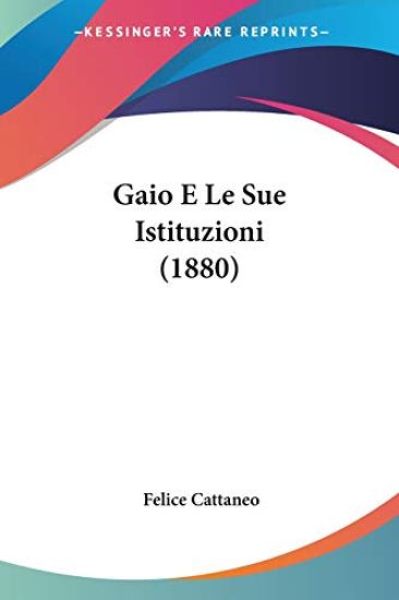 Gaio E Le Sue Istituzioni (1880)