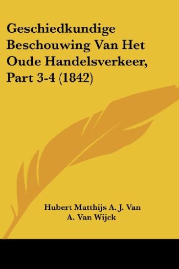 Geschiedkundige Beschouwing Van Het Oude Handelsverkeer, Part 3-4 (1842)