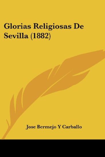 Glorias Religiosas De Sevilla (1882)