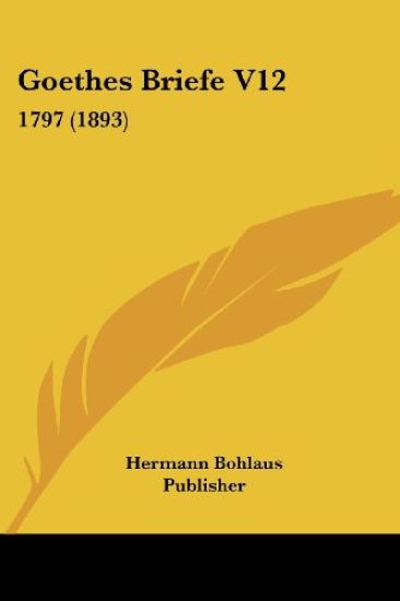 Hermann Bohlaus Publisher: Goethes Briefe V12