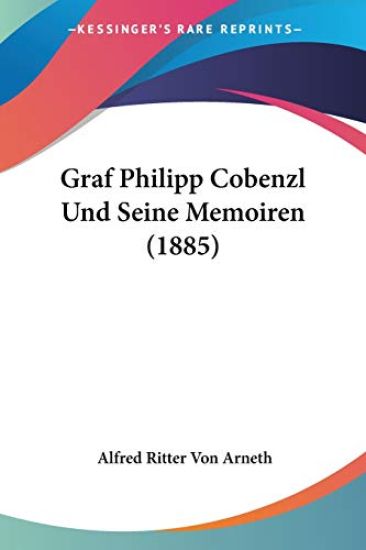 Arneth, A: Graf Philipp Cobenzl Und Seine Memoiren (1885)