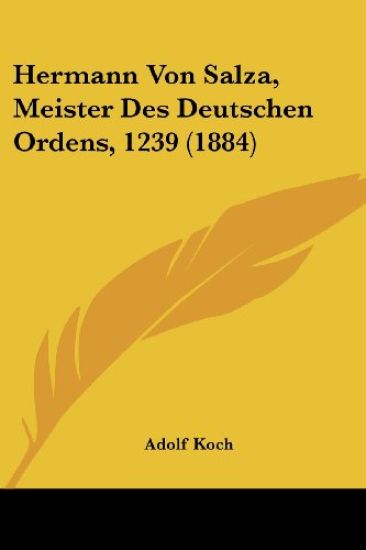 Koch, A: Hermann Von Salza, Meister Des Deutschen Ordens, 12