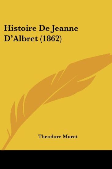 Histoire De Jeanne D'Albret (1862)