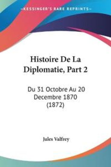 Histoire De La Diplomatie, Part 2